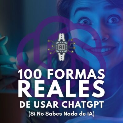 100 Formas de Usar ChatGPT de forma facil y Sencilla